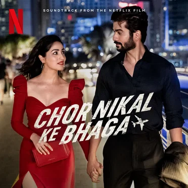 Chor Nikal Ke Bhaga (Soundtrack From The Netflix Film)