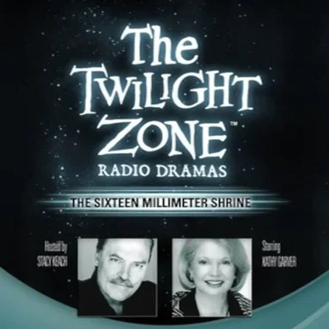 The Twilight Zone Radio Dramas, "Sixteen Millimeter Shrine" by Rod Serling - album cover