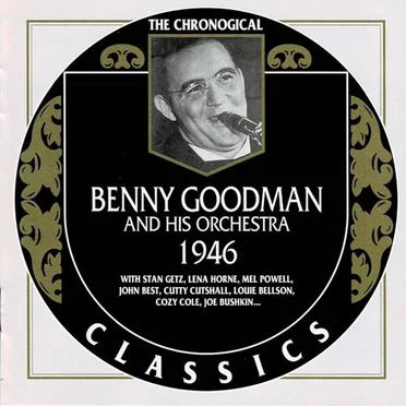 The Chronological Classics: Benny Goodman and His Orchestra 1946