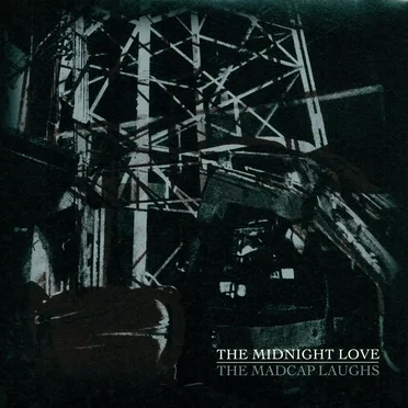 THE MIDNIGHT LOVE by THE MADCAP LAUGHS - album cover