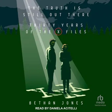 The Truth Is Still Out There: Thirty Years of the X-Files by Bethan Jones - album cover
