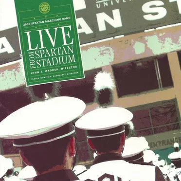 Live from Spartan Stadium by Michigan State University Spartan Marching Band - album cover