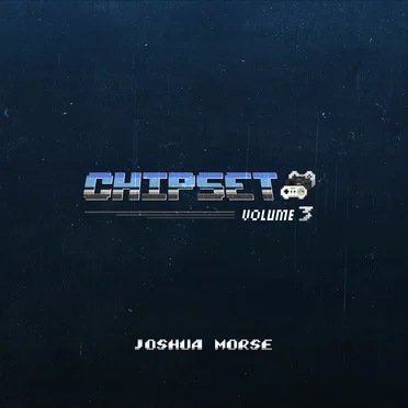 CHIPSET Volume 3 by Joshua Morse - album cover