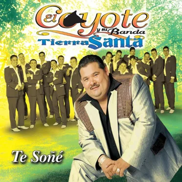Te soñé by El Coyote y su Banda Tierra Santa - album cover
