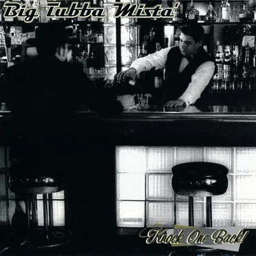 Knock One Back by Big Tubba Mista - album cover
