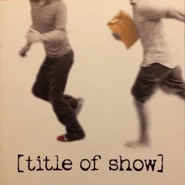 [title of show] by Jeff Bowen - album cover