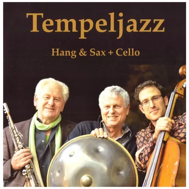 Tempeljazz - Hang & Sax + Cello by Tempeljazz - album cover