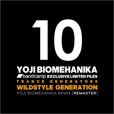 WILDSTYLE GENERATION (YOJI BIOMEHANIKA RMX) [ReMaster]