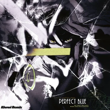 PERFECT BLUE (Kiwwi Remix)