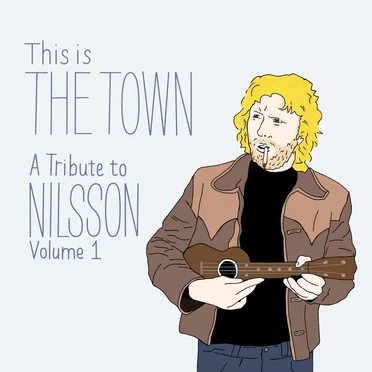 This Is the Town: A Tribute to Nilsson, Volume 1 by Various Artists - album cover