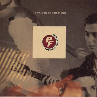 ...From Across the Kitchen Table by The Pale Fountains - album cover