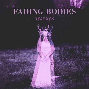 Fading Bodies by S Y Z Y G Y X - album cover