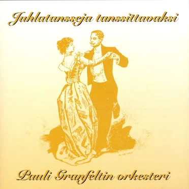 Juhlatansseja tanssittavaksi by Pauli Granfeltin orkesteri - album cover