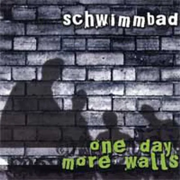 One Day More Walls by Schwimmbad - album cover