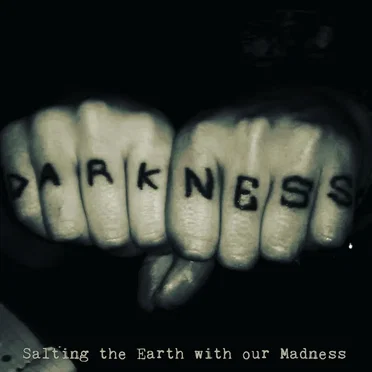 Salting The Earth With Our Madness