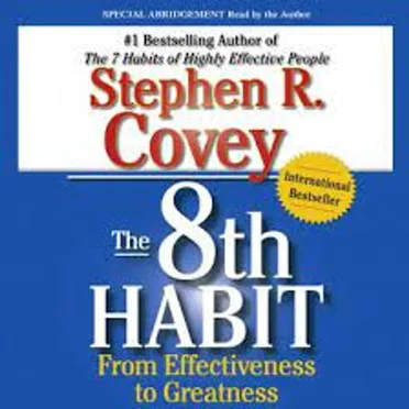 The 8th Habit: From Effectiveness to Greatness by Stephen R. Covey - album cover