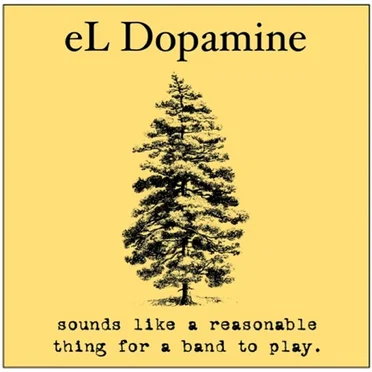 Sounds Like a Reasonable Thing for a Band to Play by eL Dopamine - album cover
