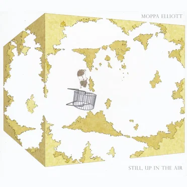 Still, Up in the Air by Moppa Elliott - album cover