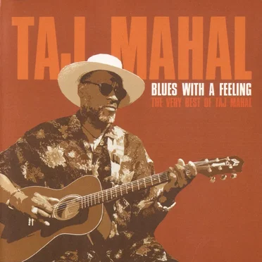 Blues With a Feeling: The Very Best of Taj Mahal