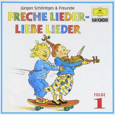 Freche Lieder - Liebe Lieder (Folge 1) by Jürgen Schöntges & Freunde - album cover