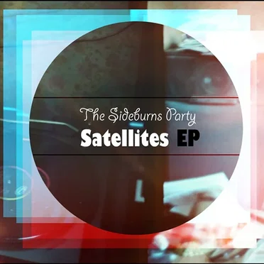 Satellites by The Sideburns Party - album cover