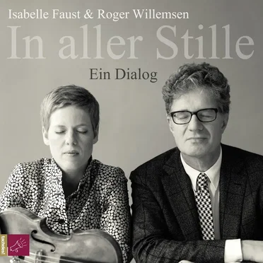In aller Stille: Ein Dialog by Isabelle Faust - album cover