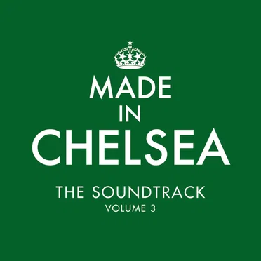 Made in Chelsea: The Soundtrack, Vol. 3 by Various Artists - album cover