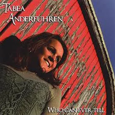 Who Can Ever Tell by Tabea Anderfuhren - album cover
