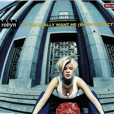 Do You Really Want Me (Show Respect)