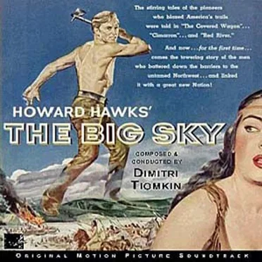 The Big Sky (1952 Film Score)