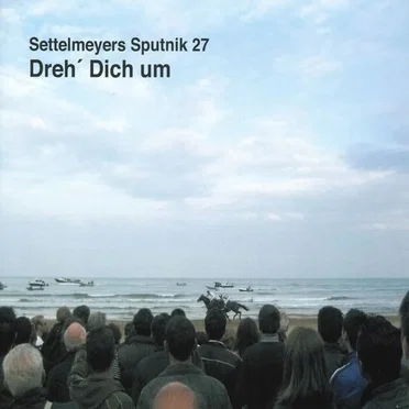 Dreh' Dich um by Settelmeyers Sputnik 27 - album cover