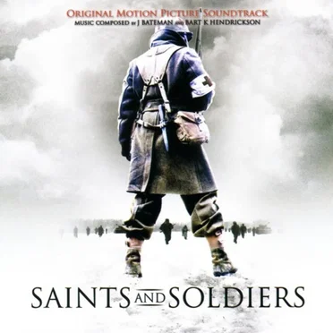 Saints and Soldiers: Original Motion Picture Soundtrack