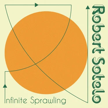Infinite Sprawling by Robert Sotelo - album cover