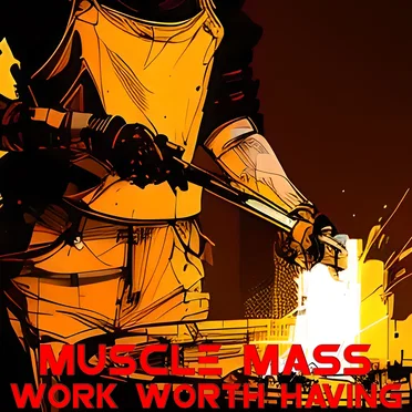 Work Worth Having by Muscle Mass - album cover