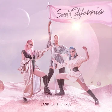 Land of the Free by Sweet California - album cover