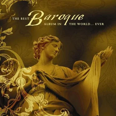 The Best Baroque Album in the World...Ever by Various Artists - album cover