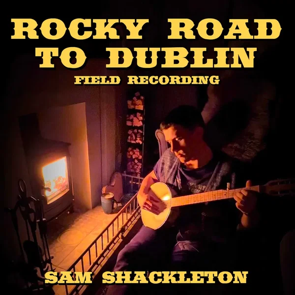 Rocky Road to Dublin (Field Recording)
