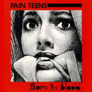 Born in Blood by Pain Teens - album cover