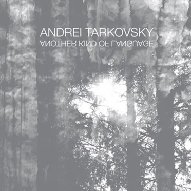 Another Kind of Language: Dedicated to Andrei Tarkovsky by Various Artists - album cover