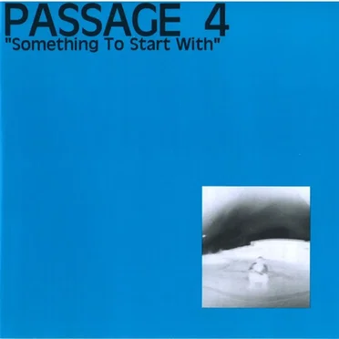 Something to Start With by Passage 4 - album cover