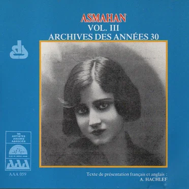 Asmahan, Volume III: Archives des années 30