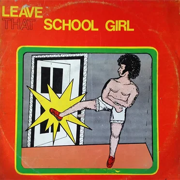Leave That School Girl