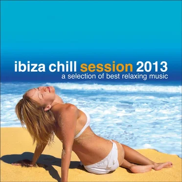 Ibiza Chill Session 2013 by Various Artists - album cover