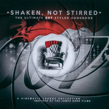 Shaken, Not Stirred: The Ultimate 007 Styled Songbook by Various Artists - album cover