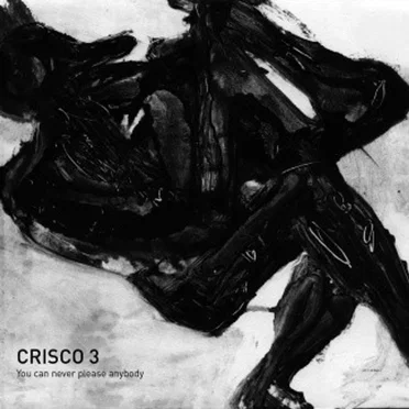 You Can Never Please Anybody by Crisco 3 - album cover