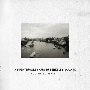 A Nightingale Sang in Berkeley Square by Southside Players - album cover