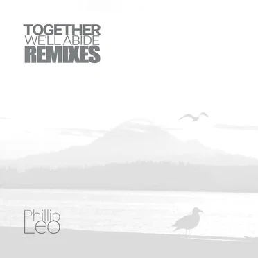 Together We’ll Abide (Remixes)