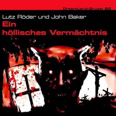 Dreamland Grusel, Folge 20: Ein höllisches Vermächtnis by Lutz Röder - album cover