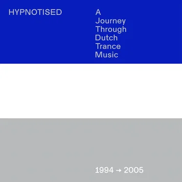 Hypnotised: A Journey Through Dutch Trance Music (1994–2005) by Various Artists - album cover