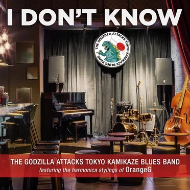 I Don't Know by The Godzilla Attacks Tokyo Kamikaze Blues Band - album cover